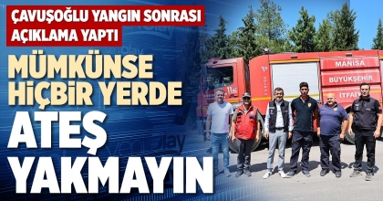 MÜMKÜNSE HİÇBİR YERDE ATEŞ YAKMAYIN