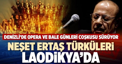 NEŞET ERTAŞ TÜRKÜLERİ LAODİKYA’DA
