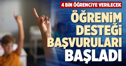 ÖĞRENİM DESTEĞİ BAŞVURULARI BAŞLADI