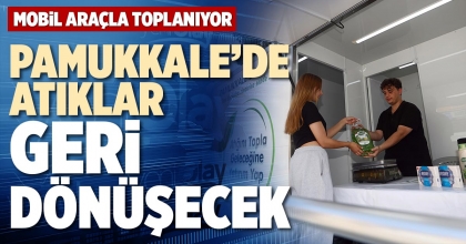 PAMUKKALE’DE ATIKLAR GERİ DÖNÜŞECEK