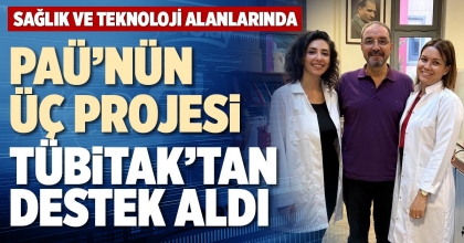 PAÜ’NÜN ÜÇ PROJESİ TÜBİTAK’TAN DESTEK ALDI