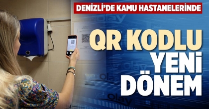 DENİZLİ’DE KAMU HASTANELERİNDE QR KODLU YENİ DÖNEM