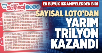 SAYISAL LOTO’DAN YARIM TRİLYON KAZANDI