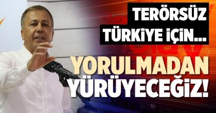 YORULMADAN YÜRÜYECEĞİZ!