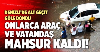DENİZLİ’DE ALT GEÇİT GÖLE DÖNDÜ