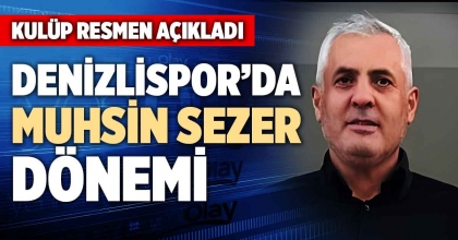 DENİZLİSPOR’DA MUHSİN SEZER DÖNEMİ