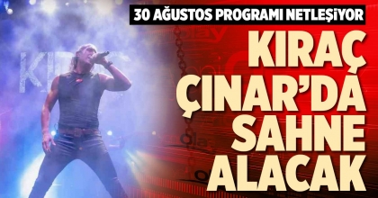 KIRAÇ ÇINAR’DA SAHNE ALACAK