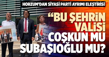 “BU ŞEHRİN VALİSİ COŞKUN MU SUBAŞIOĞLU MU?