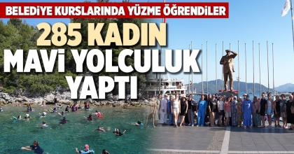 285 KADIN MAVİ YOLCULUK YAPTI