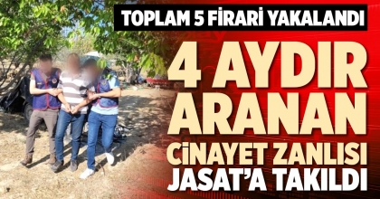 4 AYDIR ARANAN CİNAYET ZANLISI JASAT’A TAKILDI