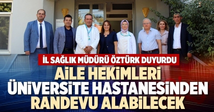 AİLE HEKİMLERİ ÜNİVERSİTE HASTANESİNDEN RANDEVU ALABİLECEK