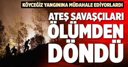 ATEŞ SAVAŞÇILARI ÖLÜMDEN DÖNDÜ