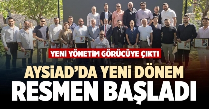 AYSİAD’DA YENİ DÖNEM RESMEN BAŞLADI