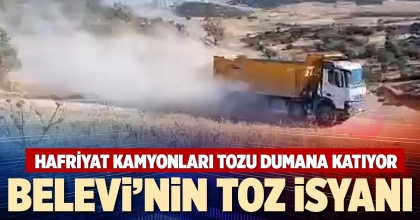 BELEVİ’NİN TOZ İSYANI