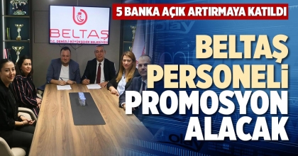 BELTAŞ PERSONELİ PROMOSYON ALACAK