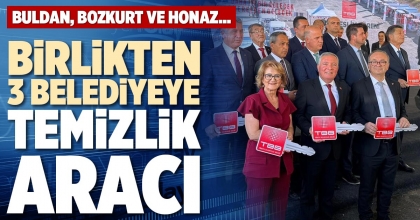 BİRLİKTEN 3 BELEDİYEYE TEMİZLİK ARACI