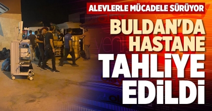 BULDAN'DA HASTANE TAHLİYE EDİLDİ