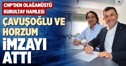 ÇAVUŞOĞLU VE HORZUM İMZAYI ATTI