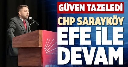 CHP SARAYKÖY EFE İLE DEVAM