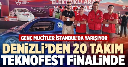 DENİZLİ’DEN 20 TAKIM TEKNOFEST FİNALİNDE