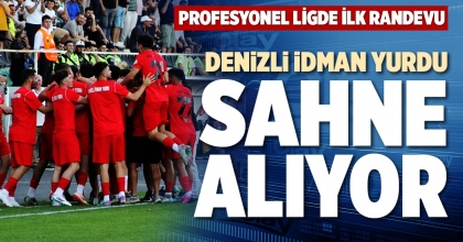 DENİZLİ İDMAN YURDU SAHNE ALIYOR