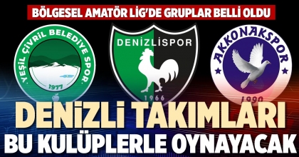 DENİZLİ TAKIMLARI BU KULÜPLERLE OYNAYACAK