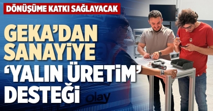 GEKA’DAN SANAYİYE ‘YALIN ÜRETİM’ DESTEĞİ