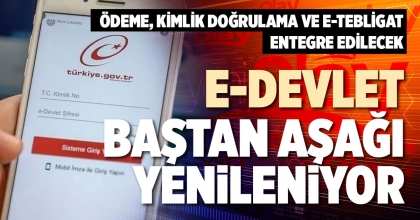 E-DEVLET BAŞTAN AŞAĞI YENİLENİYOR