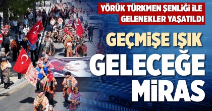 GEÇMİŞE IŞIK GELECEĞE MİRAS