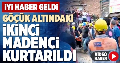 GÖÇÜK ALTINDAKİ İKİNCİ MADENCİ KURTARILDI