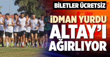 İDMAN YURDU ALTAY’I AĞIRLIYOR