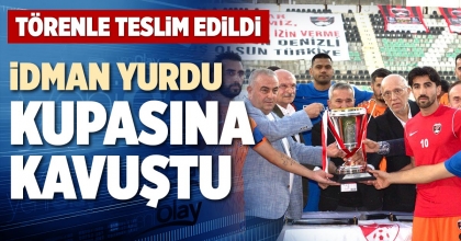 İDMAN YURDU KUPASINA KAVUŞTU