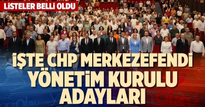 İŞTE CHP MERKEZEFENDİ YÖNETİM KURULU ADAYLARI