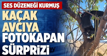 KAÇAK AVCIYA FOTOKAPAN SÜRPRİZİ