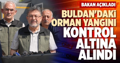 BULDAN'DAKİ ORMAN YANGINI KONTROL ALTINA ALINDI