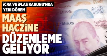 MAAŞ HACZİNE DÜZENLEME GELİYOR