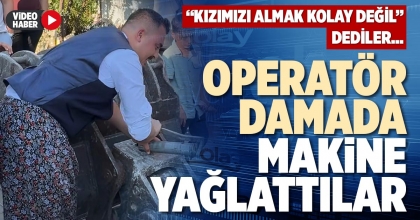 OPERATÖR DAMADA MAKİNE YAĞLATTILAR