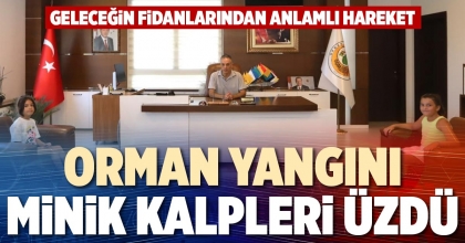 ORMAN YANGINI MİNİK KALPLERİ ÜZDÜ