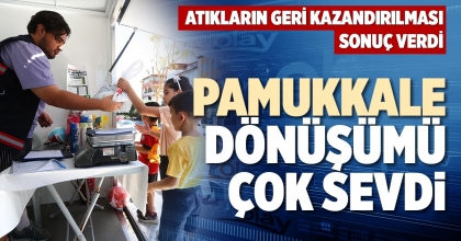 PAMUKKALE DÖNÜŞÜMÜ ÇOK SEVDİ