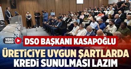ÜRETİCİYE UYGUN ŞARTLARDA KREDİ SUNULMASI LAZIM