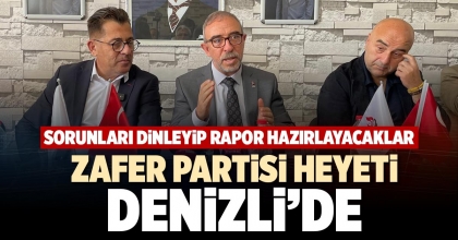 ZAFER PARTİSİ HEYETİ DENİZLİ’DE
