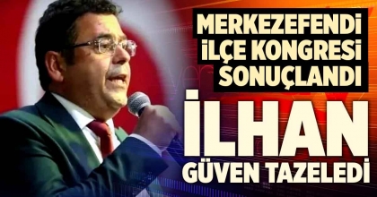 MÜJDAT İLHAN GÜVEN TAZELEDİ