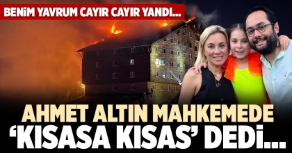 AHMET ALTIN MAHKEMEDE ‘KISASA KISAS’ DEDİ…