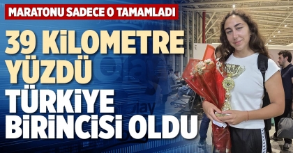 39 KİLOMETRE YÜZDÜ, TÜRKİYE BİRİNCİSİ OLDU