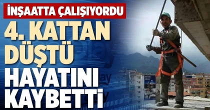 4. KATTAN DÜŞTÜ HAYATINI KAYBETTİ