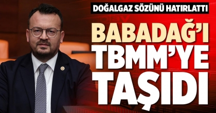 BABADAĞ’I TBMM’YE TAŞIDI BABADAĞ’I TBMM’YE TAŞIDI