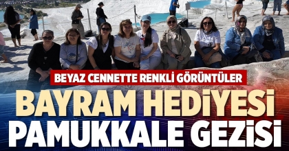 BAYRAM HEDİYESİ PAMUKKALE GEZİSİ