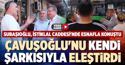 ÇAVUŞOĞLU'NU KENDİ ŞARKISIYLA ELEŞTİRDİ