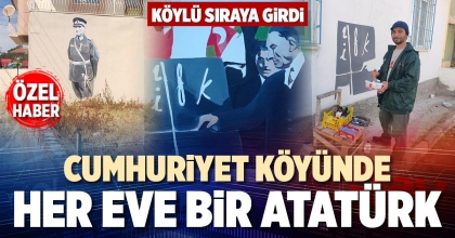 CUMHURİYET KÖYÜNDE HER EVE BİR ATATÜRK
