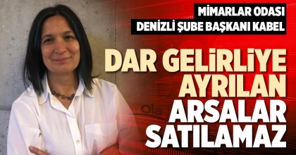 DAR GELİRLİYE AYRILAN ARSALAR SATILAMAZ